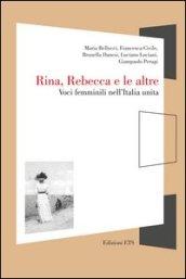 Rina, Rebecca e le altre. Voci femminili nell'Italia unita