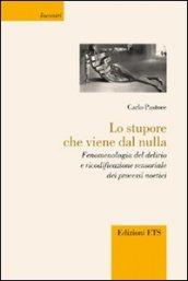 Lo stupore che viene dal nulla. Fenomenologia del delirio e ricodificazione sensoriale dei processi noetici