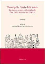 Municipalia. Storia della tutela. Patrimonio artistico e identità cittadina. Pisa e Forlì (sec. XIV-XVIII). 1.