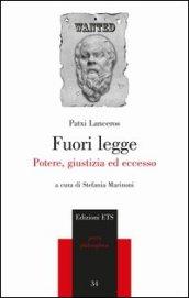 Fuori legge. Potere, giustizia ed eccesso