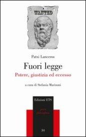 Fuori legge. Potere, giustizia ed eccesso