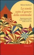 La scuola sotto il genere della commedia. Rappresentazioni della scuola pubblica italiana: studio su sette casi