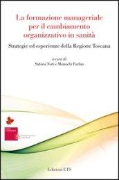 La formazione manageriale per il cambiamento organizzativo in sanità. Strategie ed esperienze della Regione Toscana