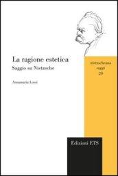 La ragione estetica. Saggio su Nietzsche