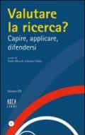 Valutare la ricerca? Capire, applicare, difendersi