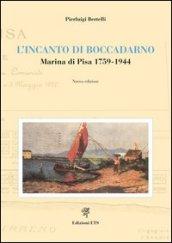 L'incanto di Boccadarno. Marina di Pisa 1759-1944