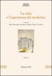 Città e l'esperienza del moderno (La). Vol. 1