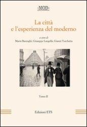 Città e l'esperienza del moderno (La). Vol. 2