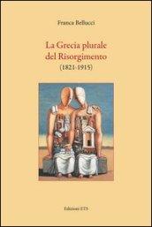 La Grecia plurale del risorgimento (1821-1915)