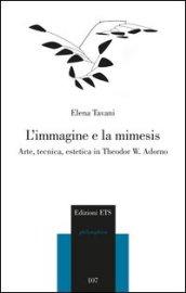 L'immagine e la mimesis. Arte, tecnica, estetica in Theodor W. Adorno