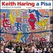 Keith Haring a Pisa. Cronaca di un murales. Ediz. italiana e inglese