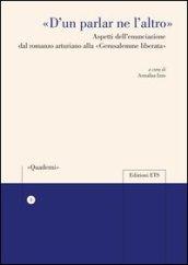 «D'un parlar ne l'altro». Aspetti dell'enunciazione dal romanzo arturiano alla «Gerusalemme liberata»