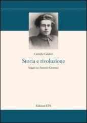 Storia e rivoluzione. Saggio su Antonio Gramsci