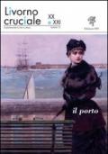 Livorno cruciale XX e XXI. Quadrimestrale di arte e cultura. 10.Il porto