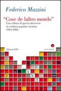 «Cose de laltro mondo». Una cultura di guerra attraverso la scrittura popolare trentina 1914-1918