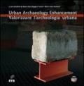 Valorizzare l'archeologia urbana. Ediz. italiana e inglese