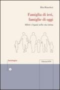 Famiglia di ieri, famiglie di oggi. Affetti e legami nella vita intima