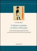 L'istituto consolare tra sette e ottocento. Funzioni istituzionali, profilo giuridico e percorsi professionali nella Toscana granducale