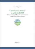 Giurisdizione italiana e arbitrato Icsid. Il riconoscimento dell'accordo compromissorio e la pendenza del procedimento