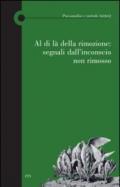 Al di là della rimozione: segnali dall'inconscio non rimosso