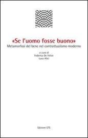 «Se l'uomo fosse buono». Metamorfosi del bene nel contrattualismo moderno