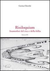 Risiloquium. Anamorfosi del riso e della follia