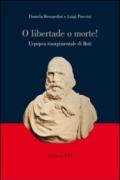 «O libertade o morte!» L'epopea risorgimentale di Buti