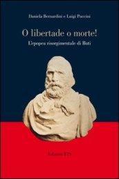 «O libertade o morte!» L'epopea risorgimentale di Buti