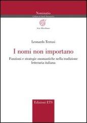 I nomi non importano. Funzioni e strategie onomastiche nella tradizione letteraria italiana