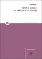 What is a model of axiomatic set theory?