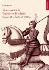 Vincenzo Monti traduttore di Voltaire. Lingua e stile della Pulcella d'Orléans