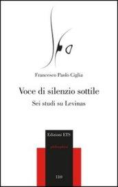 Voce di silenzio sottile. Sei studi su Levinas