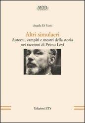 Altri simulacri. Automi, vampiri e mostri della storia nei racconti di Primo Levi