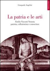 La patria e le arti. Emilio Visconti Venosta patriota, collezionista e conoscitore