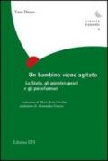 Un bambino «viene» agitato. Lo stato, gli psicoterapeuti e gli psicofarmaci