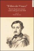 Il libro dei visacci. Ritratti di giovani toscani caduti nella guerra del 1848