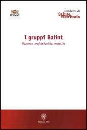 I gruppi Balint. Paziente, professionista, malattia