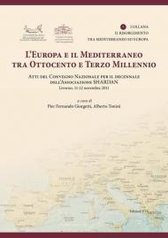L' Europa e il Mediterraneo tra Ottocento e Terzo Millennio. Atti del Convegno Nazionale (Livono, 11-12 novembre 2011)