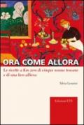 Ora come allora. Le ricette a km zero di cinque nonne toscane e di una oro allieva