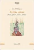 Verità e visioni. Poesia, pittura, cinema, politica