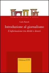 Introduzione al giornalismo. L'informazione tra diritti e doveri