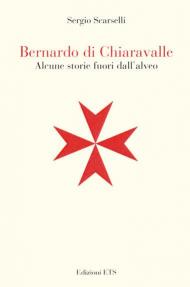 Bernardo Di Chiaravalle. Alcune storie fuori dall'alveo