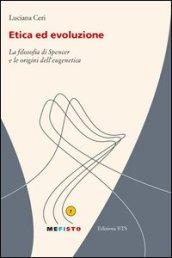 Etica ed evoluzione. La filosofia di Spencer e le origini dell'eugenetica