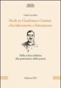 Studi su Gianfranco Contini: «fra laboratorio e letteratura». Dalla critica stilistica alla grammatica della poesia