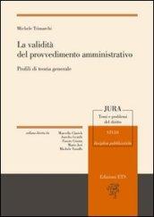 La validità del provvedimento amministrativo. Prifili di teoria generale