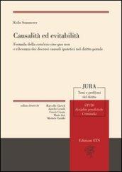 Causalità ed evitabilità. Formula della condicio sine qua non e rilevanza dei decorsi causali ipotetici nel diritto penale