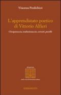 L'apprendistato poetico di Vittori Alfieri. Cleopatraccia, traduzionaccie, estratti, postille