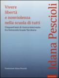 Vivere libertà e nonviolenza nella scuola di tutti. Cinquant'anni di ricerca-intervento fra università scuola territorio