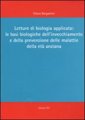 Letture di biologia applicata: le basi biologiche dell'invecchiamento e della prevenzione delle malattie dell'età anziana