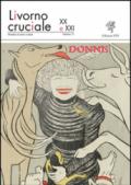 Livorno cruciale XX e XXI. Quadrimestrale di arte e cultura. 13.Donne